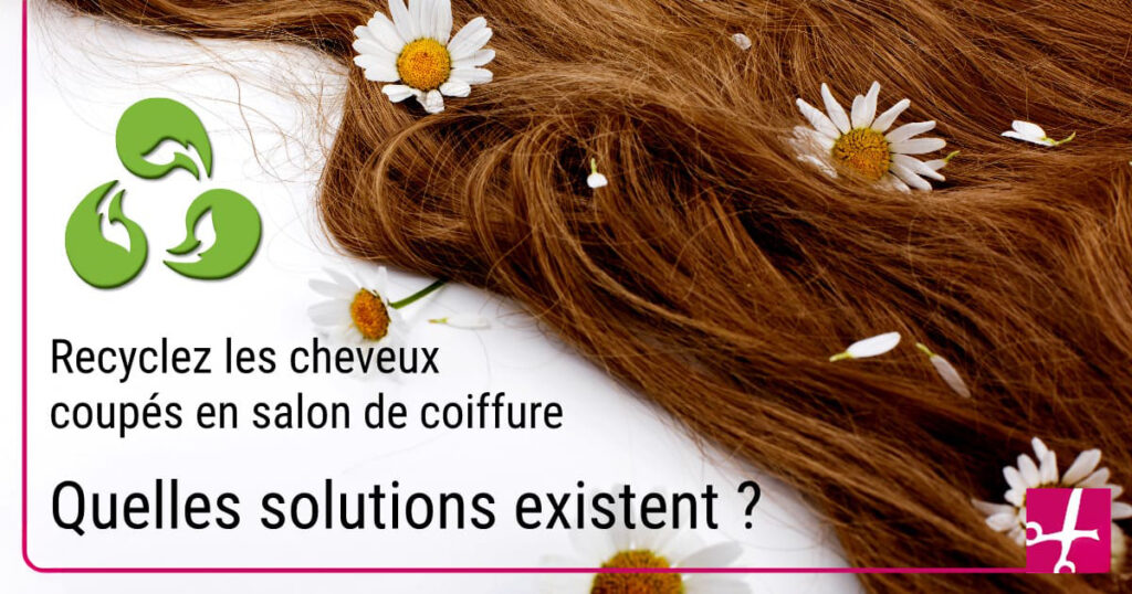 Recycler les cheveux coupés en salon de coiffure